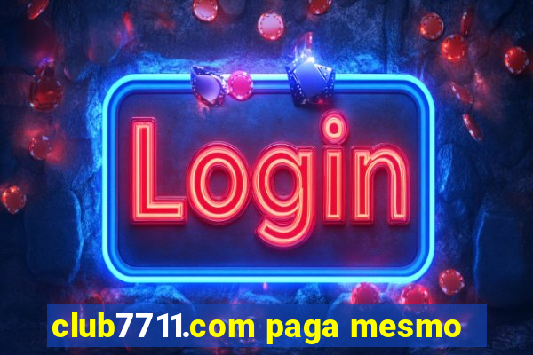 club7711.com paga mesmo